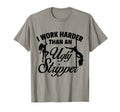 I Work Harder Than Ugly Stripper T-Shirt - Custom Art Print for Adults - T-Shirt, Sweatshirt, Hoodie