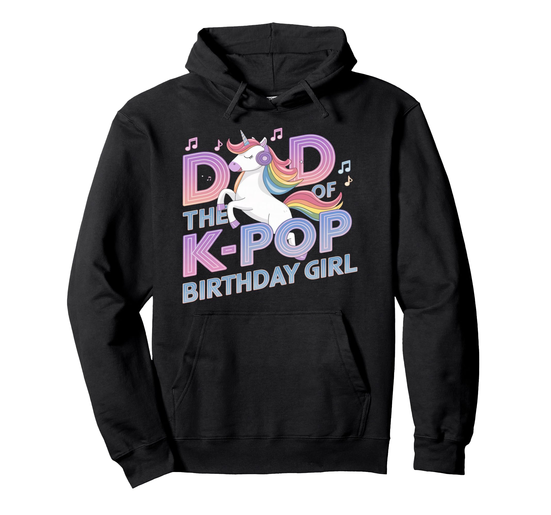 Dad K Pop Birthday K Pop Birthday Hoodie - Fun Novelty Design for Adults - T-Shirt, Sweatshirt, Hoodie