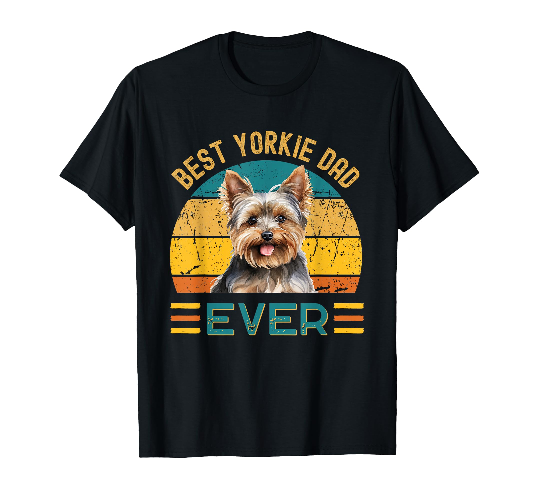 Best Yorkie Dad Ever Fathers Day Dog Lover T-Shirt - Unique Graphic Unisex - T-Shirt, Sweatshirt, Hoodie