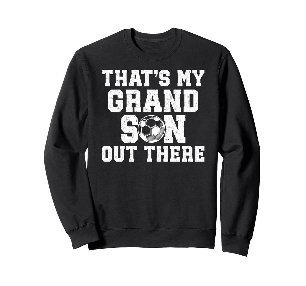 Thats My Grandson Soccer Grandpa Sweatshirt - Minimalist Print Unisex - T-Shirt, Sweatshirt, Hoodie
