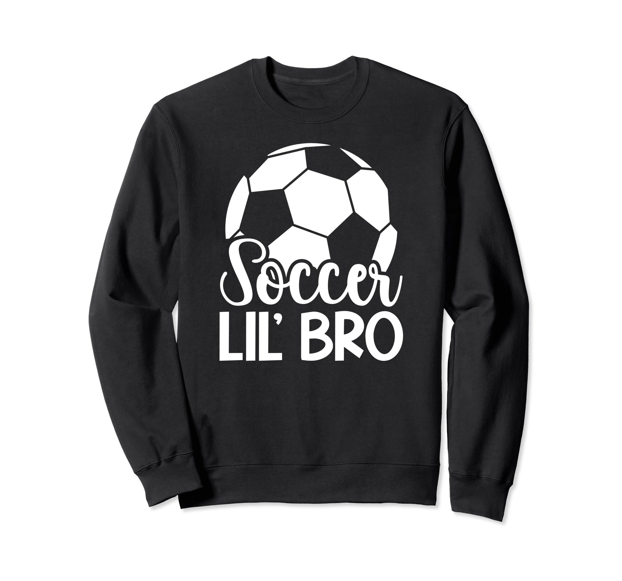 Lil Bro Soccer Brother Soccer Sweatshirt - Novelty Apparel for Adults - T-Shirt, Sweatshirt, Hoodie