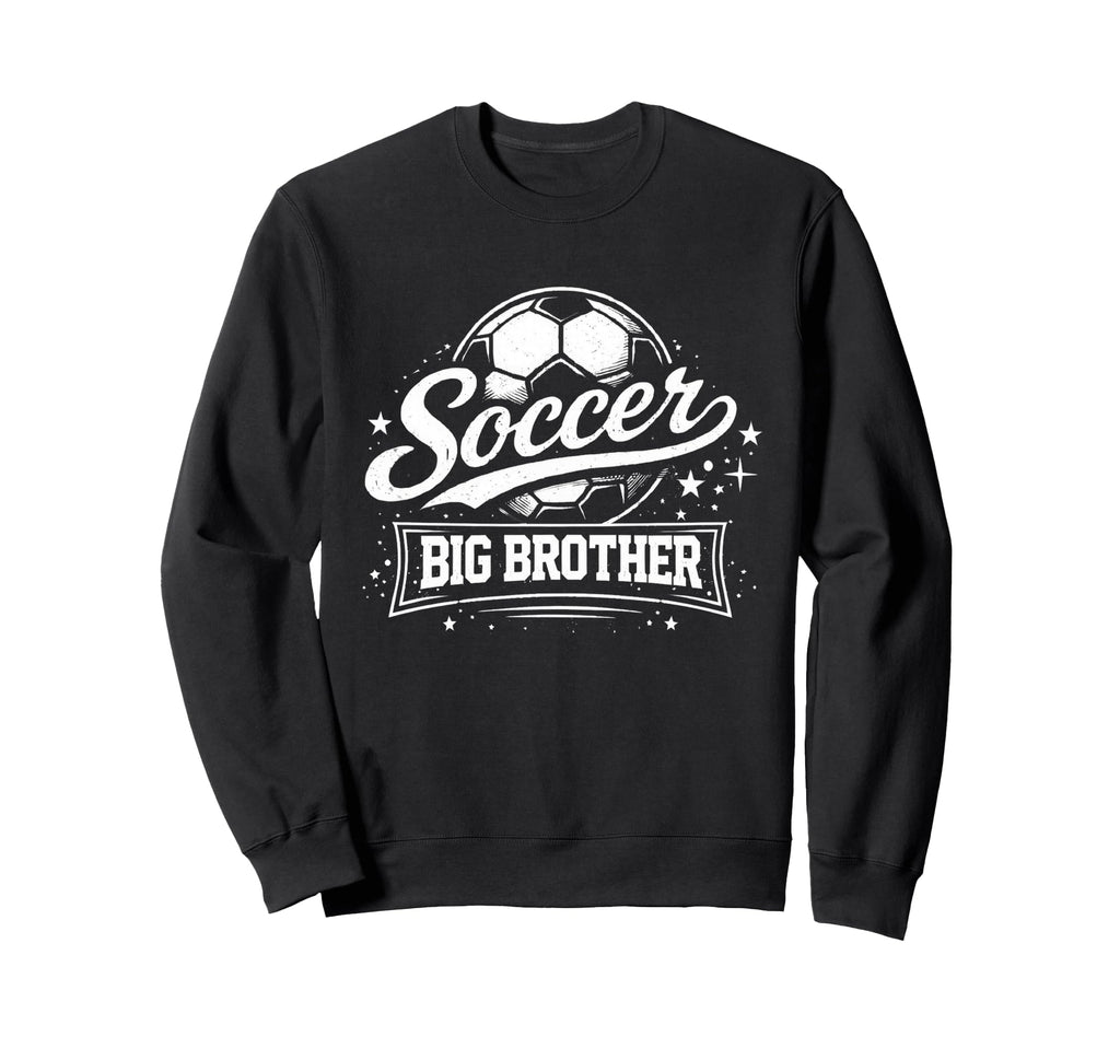 Soccer Big Brother Family Matching Sweatshirt - Graphic Print Unisex - T-Shirt, Sweatshirt, Hoodie