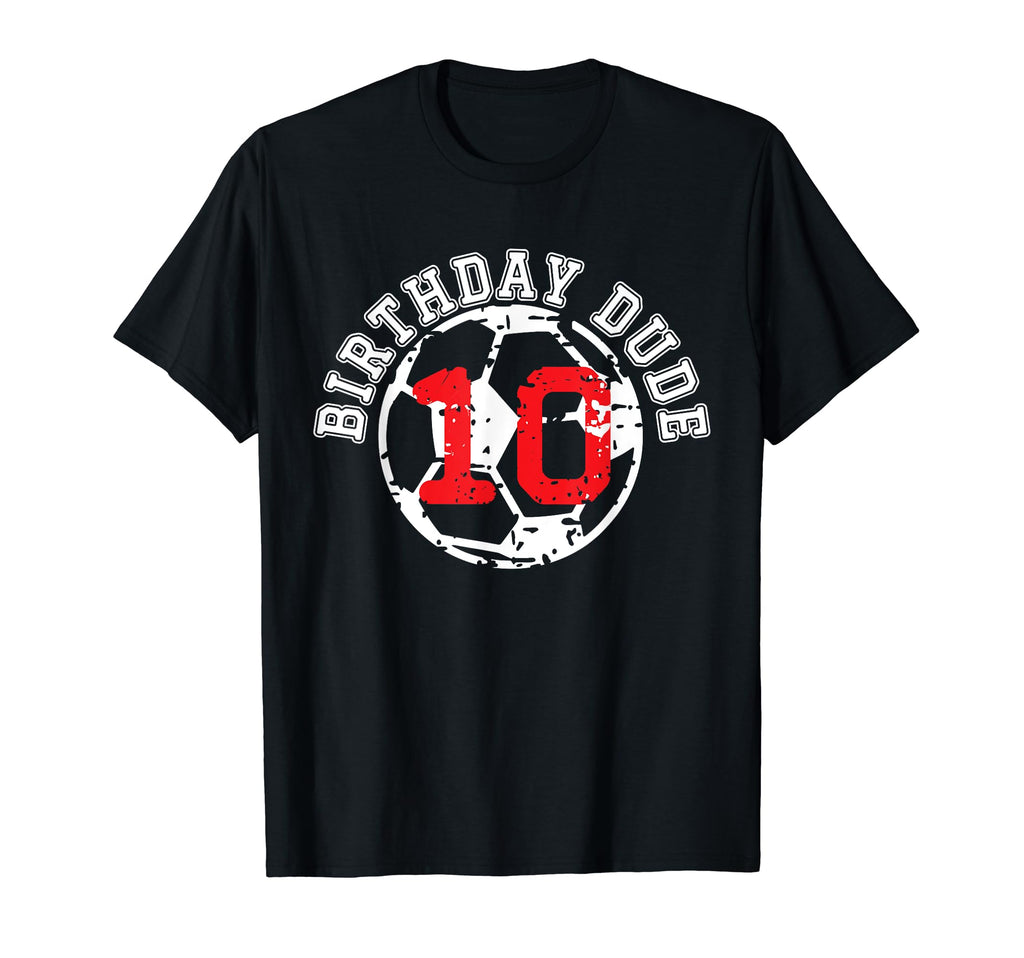 10 Year Old 10Th Birthday Dude Soccer T-Shirt - Unique Graphic Men Women - T-Shirt, Sweatshirt, Hoodie