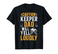 Hockey Keeper Dad Will Yell Loudly Ice T-Shirt - Graphic Print Unisex - T-Shirt, Sweatshirt, Hoodie