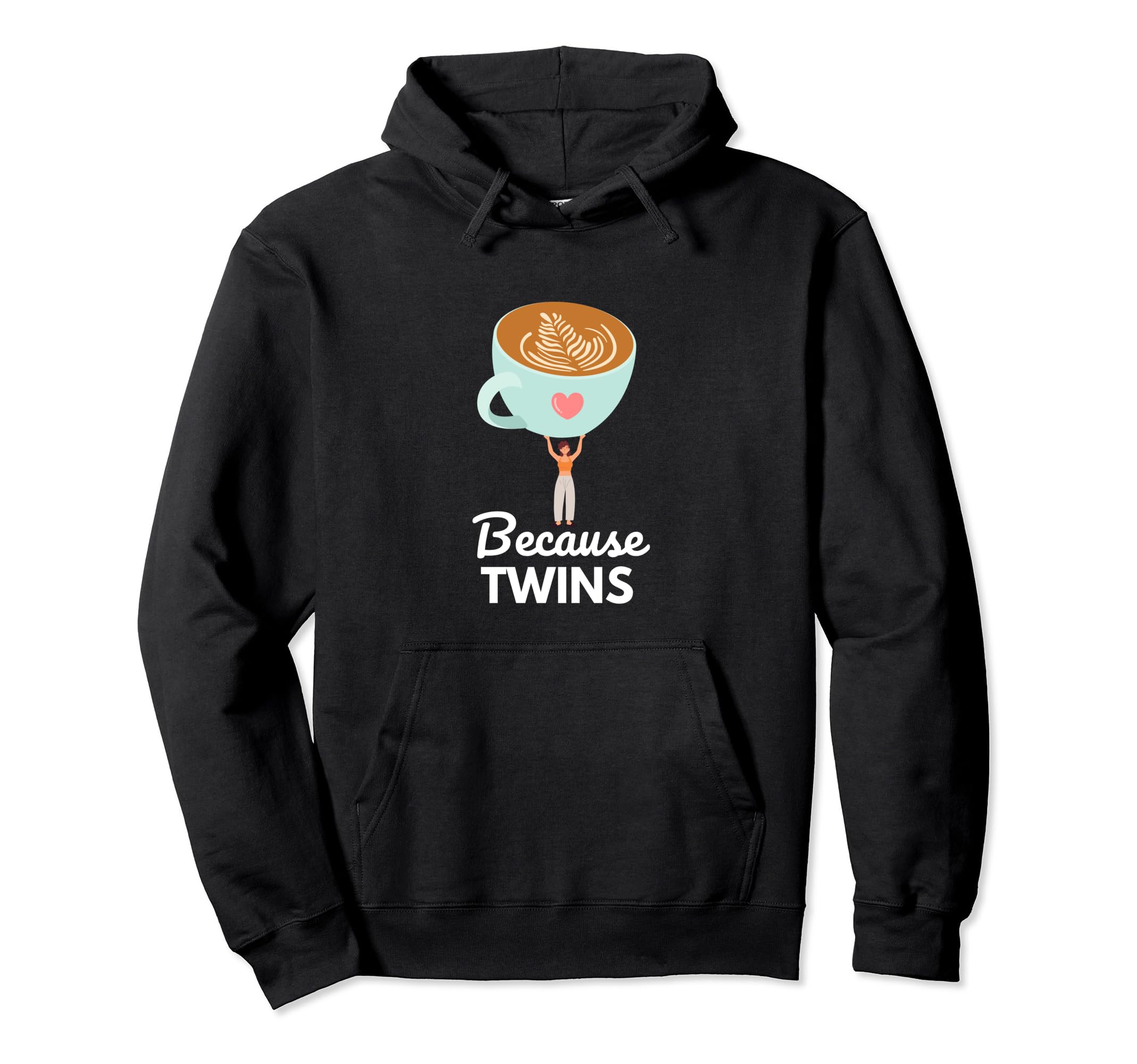 Funny Because Twins Twin Mama Moms Who Hoodie - Trendy Graphic Unisex - T-Shirt, Sweatshirt, Hoodie