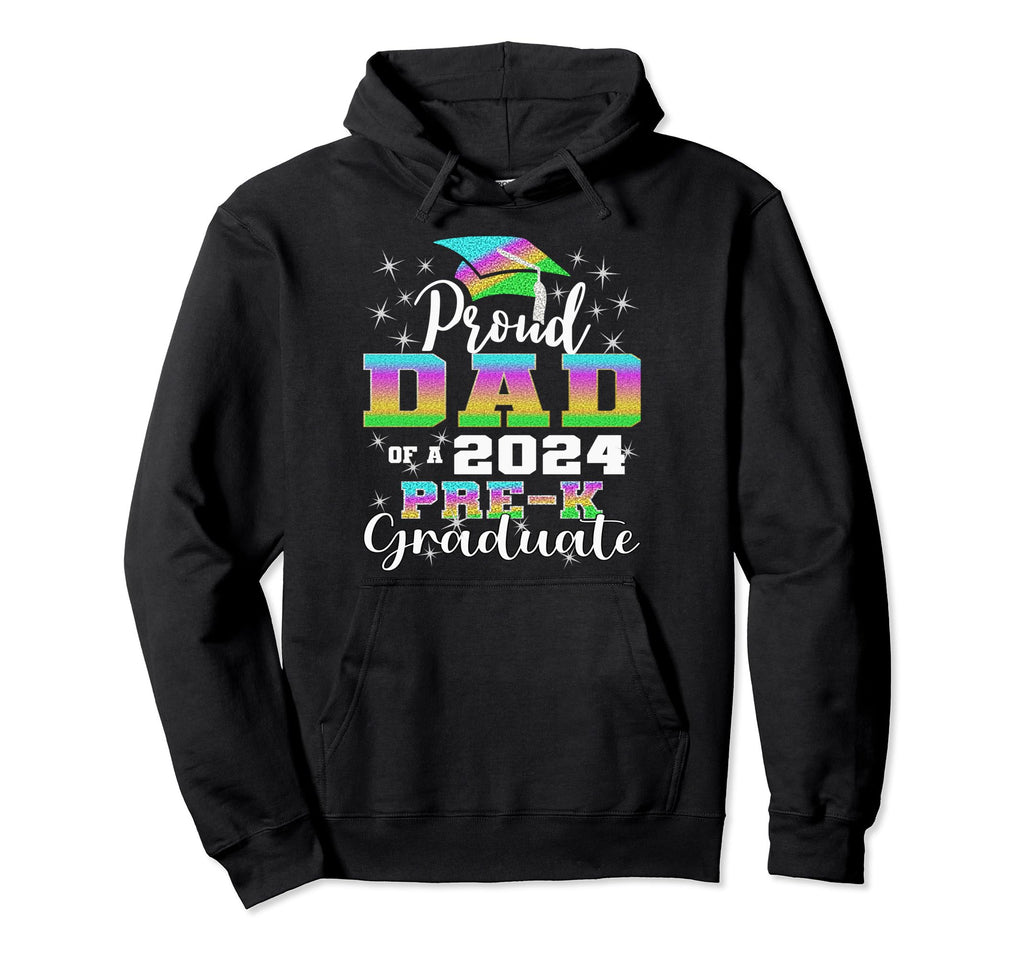 Proud Dad Prek School Graduate 2024 Hoodie - Trendy Graphic Unisex - T-Shirt, Sweatshirt, Hoodie
