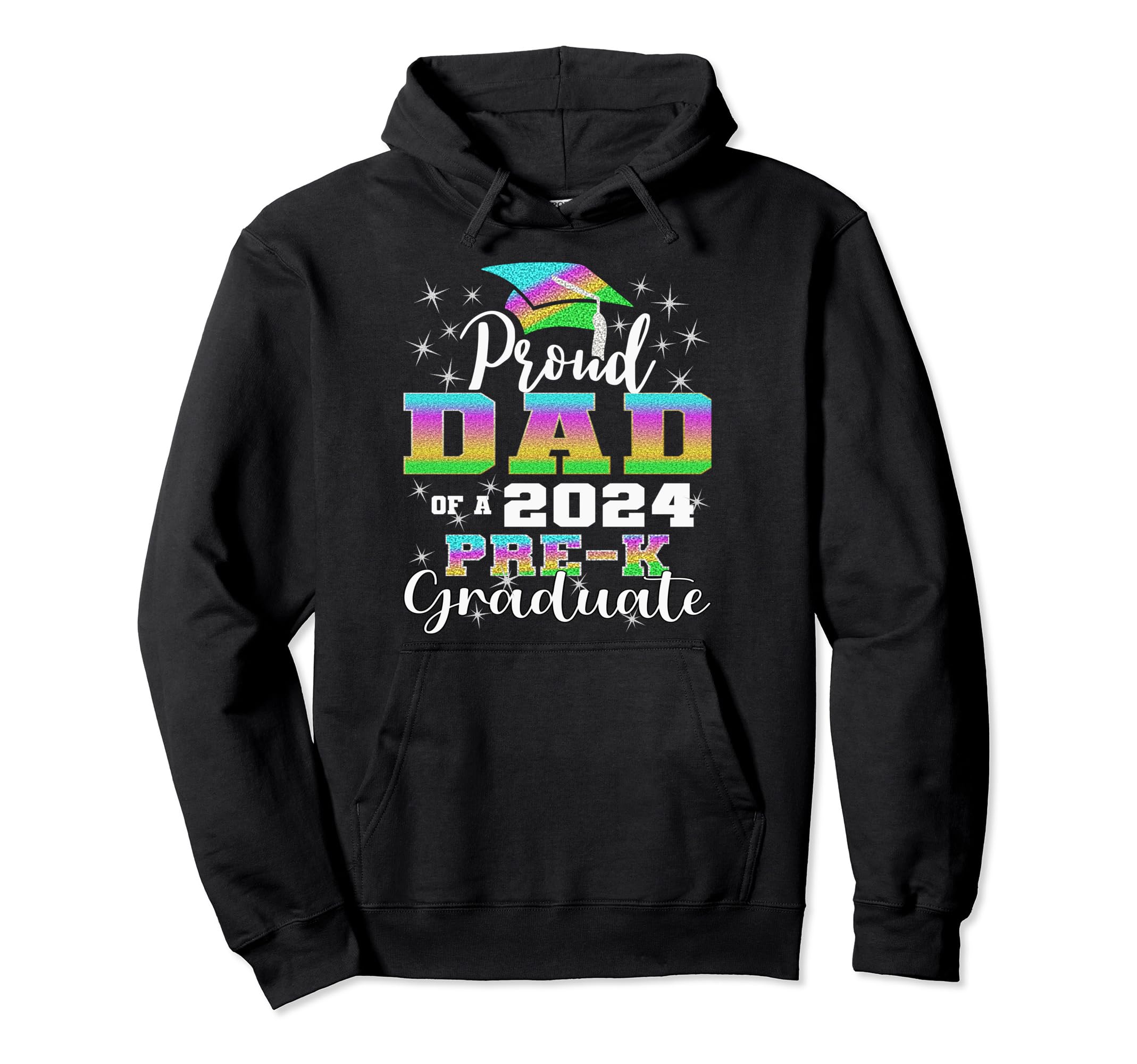 Proud Dad Prek School Graduate 2024 Hoodie - Trendy Graphic Unisex - T-Shirt, Sweatshirt, Hoodie