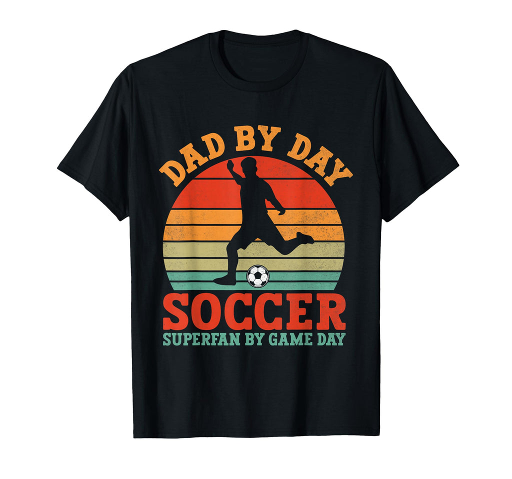 Dad Day Soccer Superfan Game Day Soccer T-Shirt - Unique Graphic Men Women - T-Shirt, Sweatshirt, Hoodie