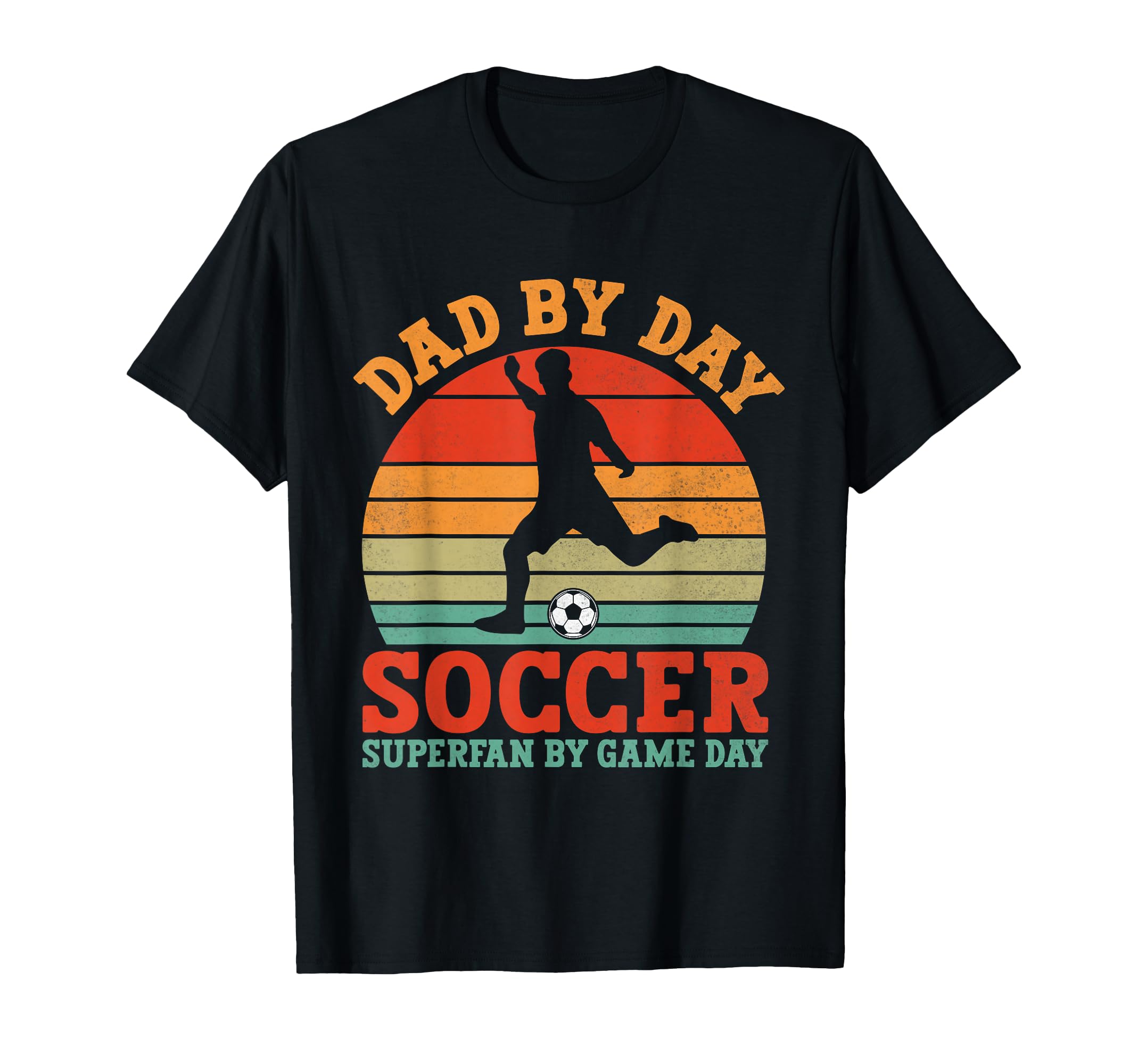 Dad Day Soccer Superfan Game Day Soccer T-Shirt - Unique Graphic Men Women - T-Shirt, Sweatshirt, Hoodie