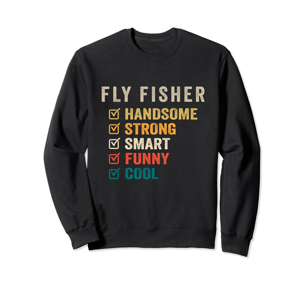 Fly Fisher Handsome Strong Smart Sweatshirt - Aesthetic Graphic Unisex - T-Shirt, Sweatshirt, Hoodie