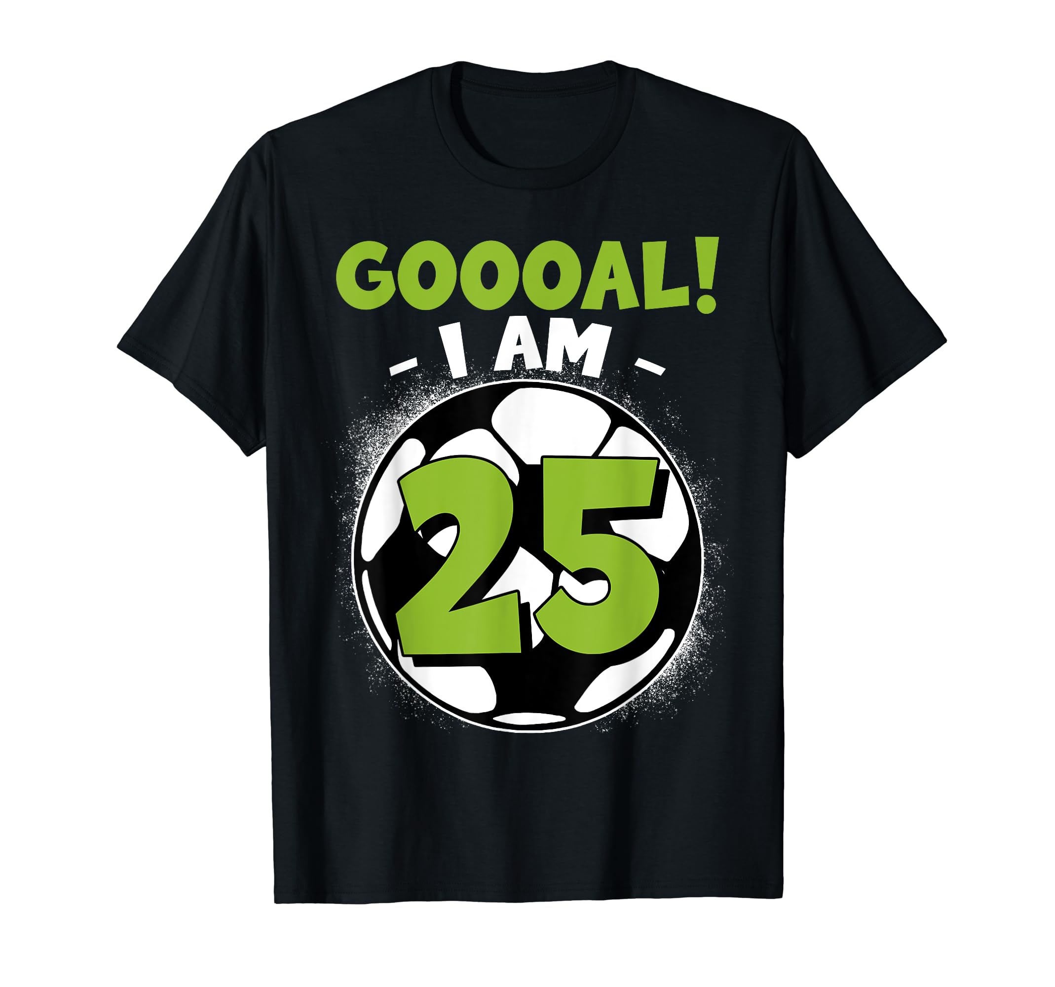 25 Year Old Birthday Soccer Themed T-Shirt - Novelty Apparel Men Women - T-Shirt, Sweatshirt, Hoodie