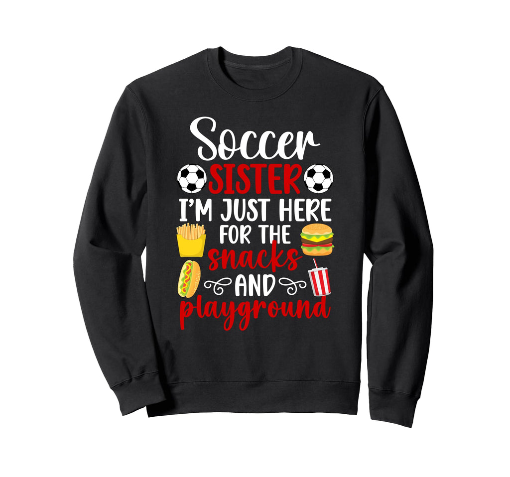 Funny Soccer Sister Soccer Players Sweatshirt - Graphic Print Unisex - T-Shirt, Sweatshirt, Hoodie