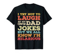 I Try To Not Laugh My Own Dad Jokes T-Shirt - Minimalist Print for Adults - T-Shirt, Sweatshirt, Hoodie