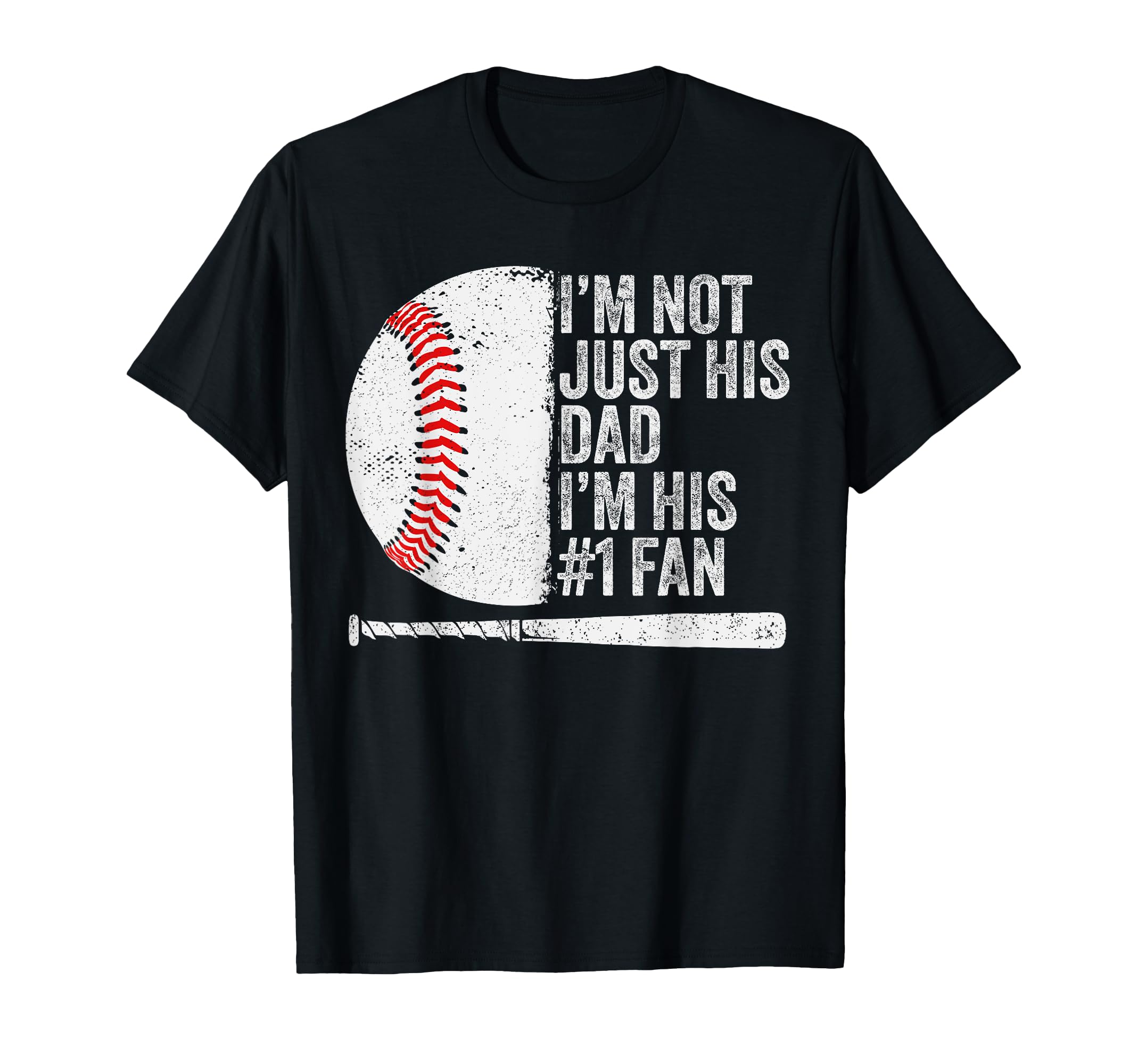Im Not Just His Dad Im His 1 Fan T-Shirt - Streetwear Style Men Women - T-Shirt, Sweatshirt, Hoodie