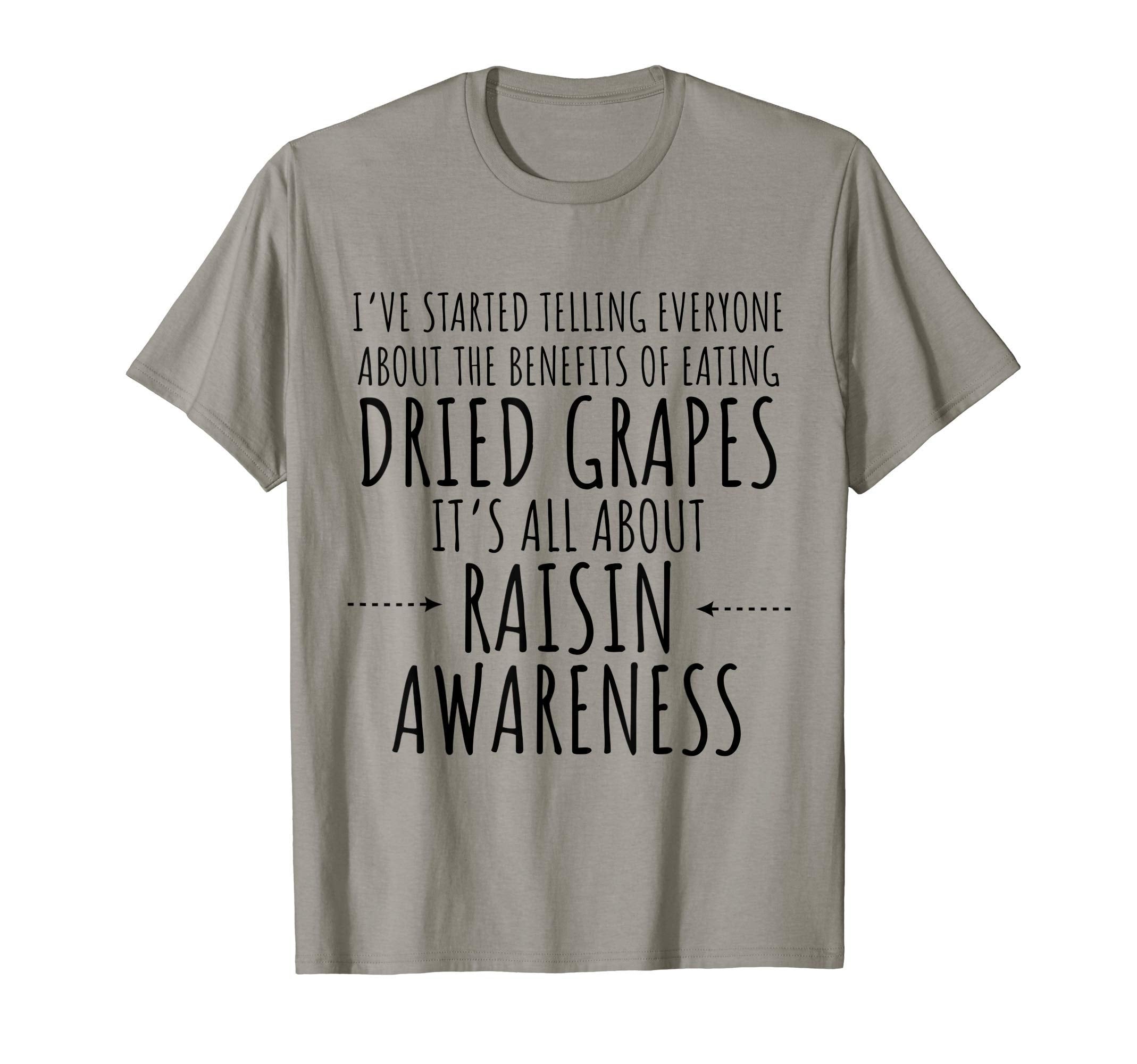 Raisin Awareness Funny Dad Joke Pun T-Shirt - Streetwear Style Unisex - T-Shirt, Sweatshirt, Hoodie