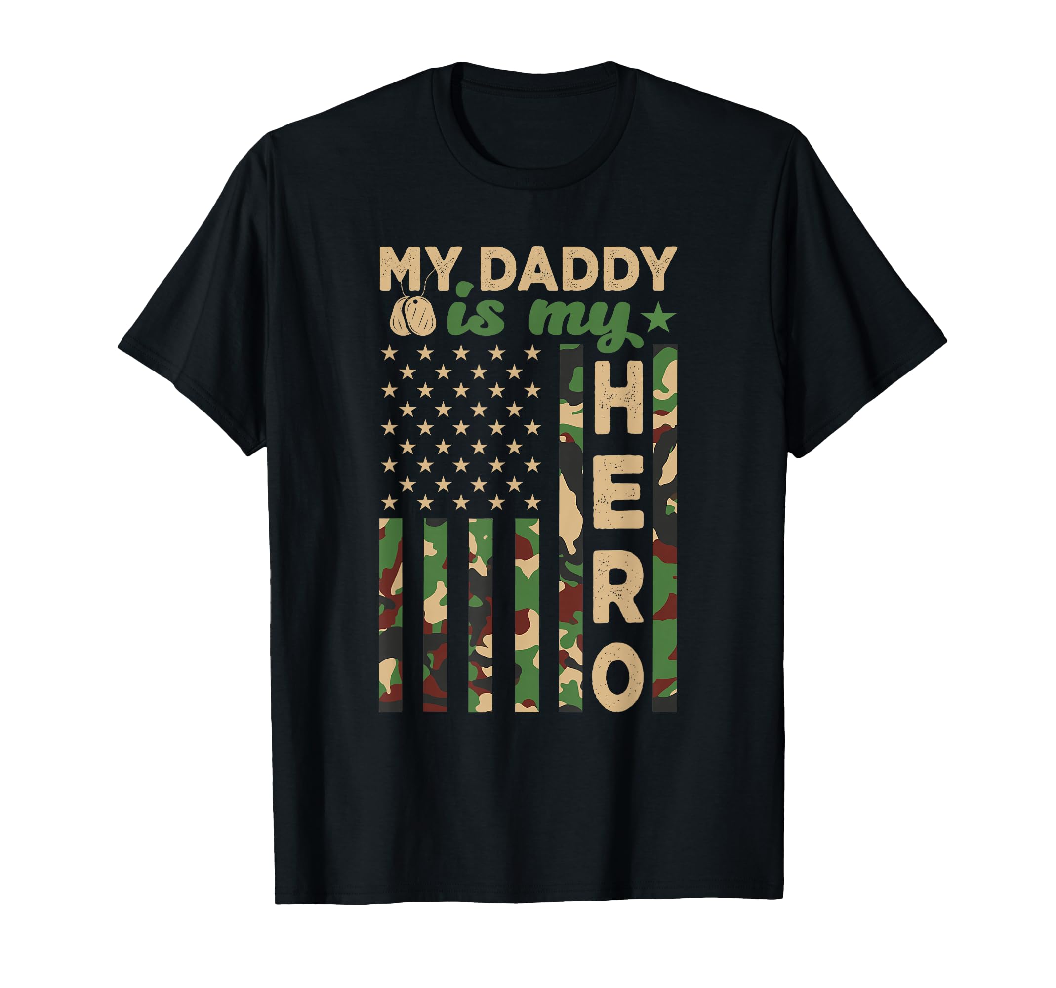 My Daddy Is My Hero Military Dad T-Shirt - Casual Everyday Wear Men Women - T-Shirt, Sweatshirt, Hoodie