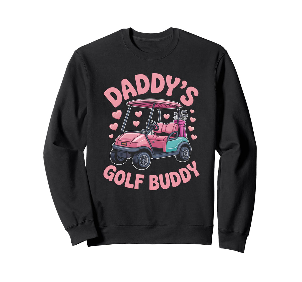 Daddys Golf Buddy Family Golfer Sweatshirt - Unique Graphic for Adults - T-Shirt, Sweatshirt, Hoodie