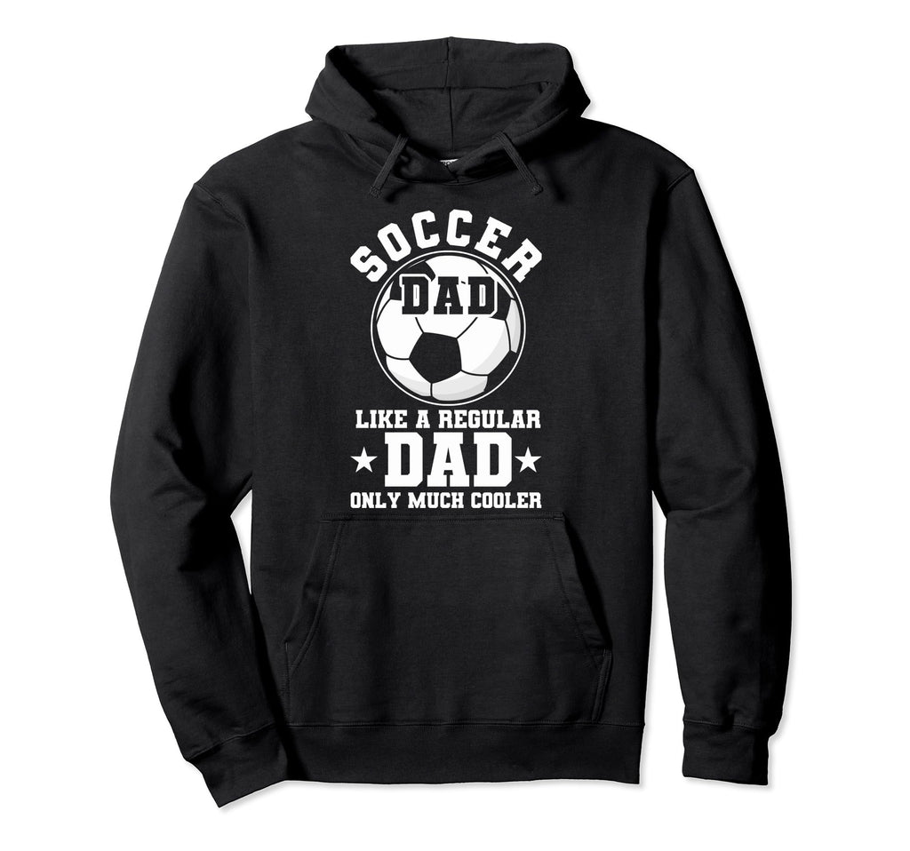 Soccer Dad Like Regular Dad Soccer Fans Hoodie - Minimalist Print Unisex - T-Shirt, Sweatshirt, Hoodie