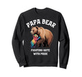 Papa Bear Rainbow Cub Fighting Hate Gay Sweatshirt - Unique Graphic Unisex - T-Shirt, Sweatshirt, Hoodie