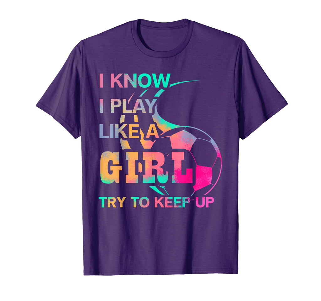 I Know I Play Like Try To Keep Up Funny T-Shirt - Unique Graphic Unisex - T-Shirt, Sweatshirt, Hoodie