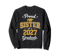 Proud Sister 2027 Graduate Sweatshirt - Fun Novelty Design Men Women - T-Shirt, Sweatshirt, Hoodie