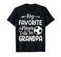 My Favorite Player Calls Me Grandpa Soccer T-Shirt - Trendy Graphic Unisex - T-Shirt, Sweatshirt, Hoodie