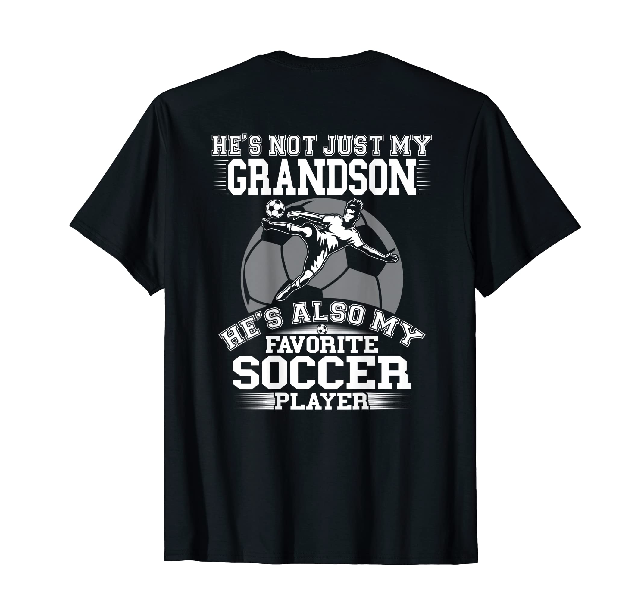 Hes Not Just My Grandson Also My T-Shirt - Graphic Print for Adults - T-Shirt, Sweatshirt, Hoodie