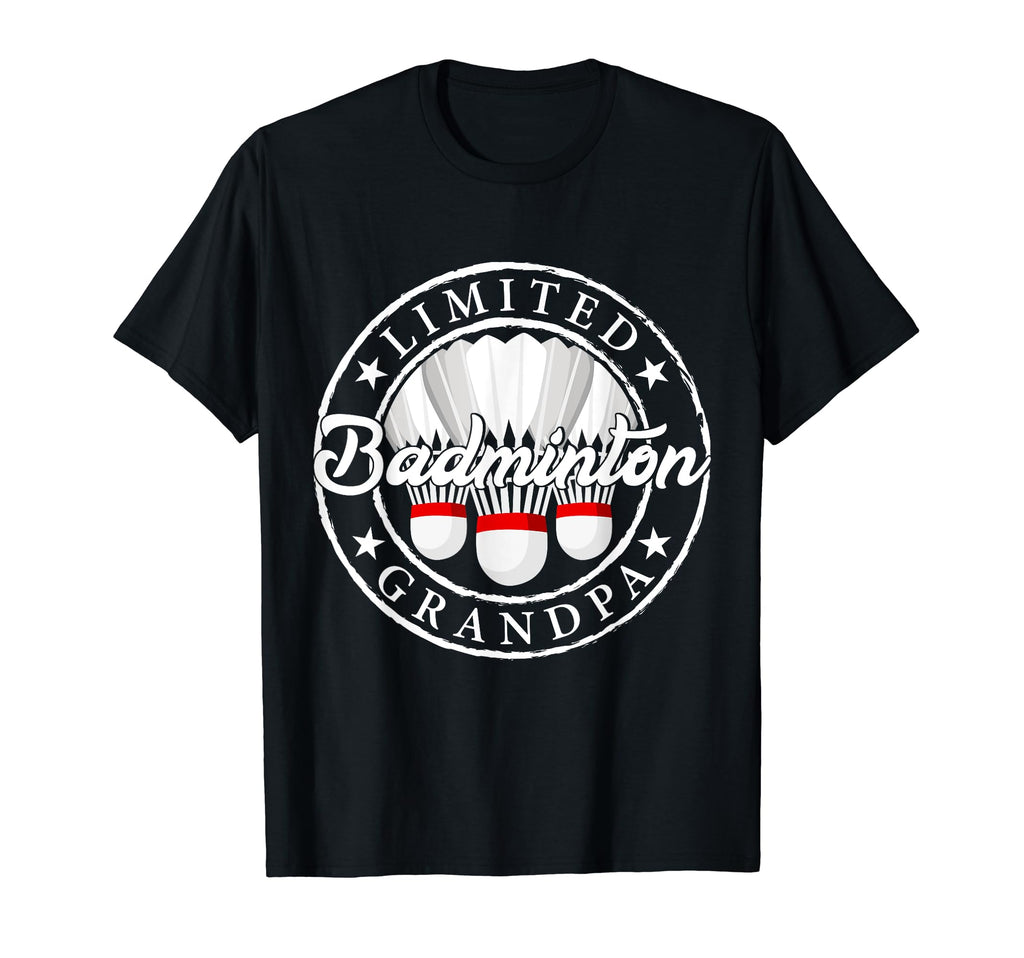 Badminton Grandpa Funny Fathers T-Shirt - Casual Everyday Wear for Adults - T-Shirt, Sweatshirt, Hoodie