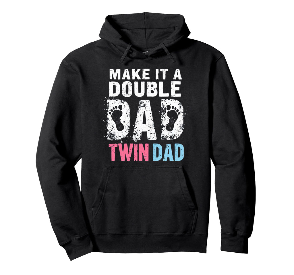 Make It Double Twin Dad Funny Pregnancy Hoodie - Unique Graphic Unisex - T-Shirt, Sweatshirt, Hoodie