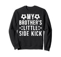 Brothers Little Side Kick Soccer Sweatshirt - Aesthetic Graphic Men Women - T-Shirt, Sweatshirt, Hoodie