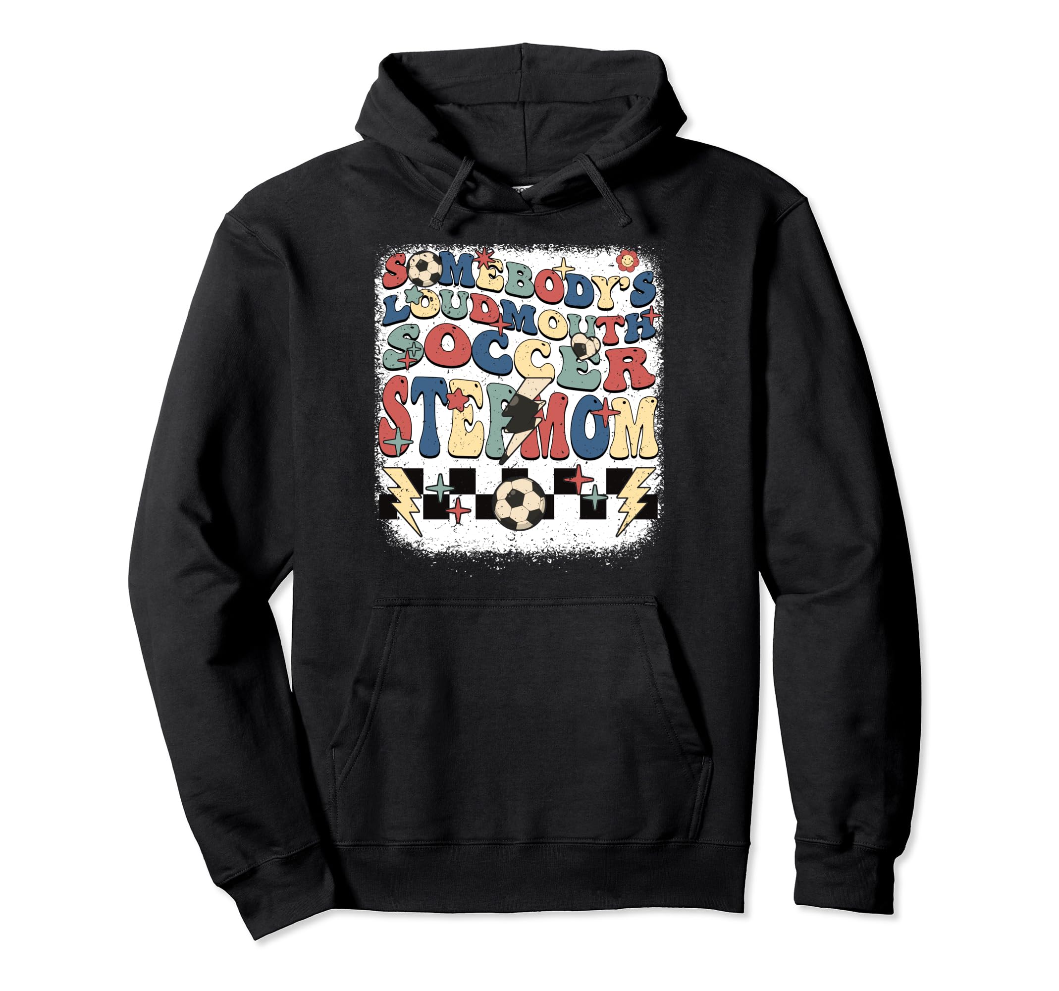 Somebody Loudmouth Stepmom Soccer Hoodie - Custom Art Print for Adults - T-Shirt, Sweatshirt, Hoodie
