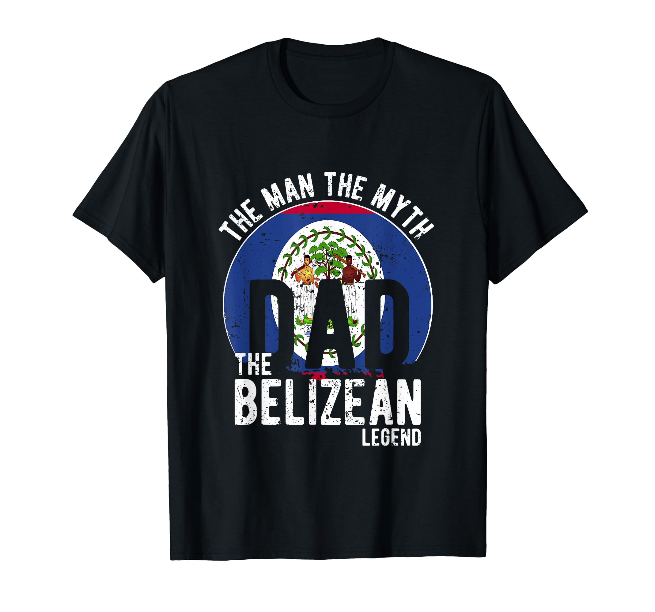 Myth Belizean Legend Dad Belizean T-Shirt - Casual Everyday Wear Men Women - T-Shirt, Sweatshirt, Hoodie