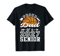 Proud Dad 2027 Senior Basketball Graduate T-Shirt - Streetwear Style Unisex - T-Shirt, Sweatshirt, Hoodie