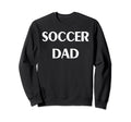 Soccer Dad Sweatshirt - Streetwear Style for Adults - T-Shirt, Sweatshirt, Hoodie