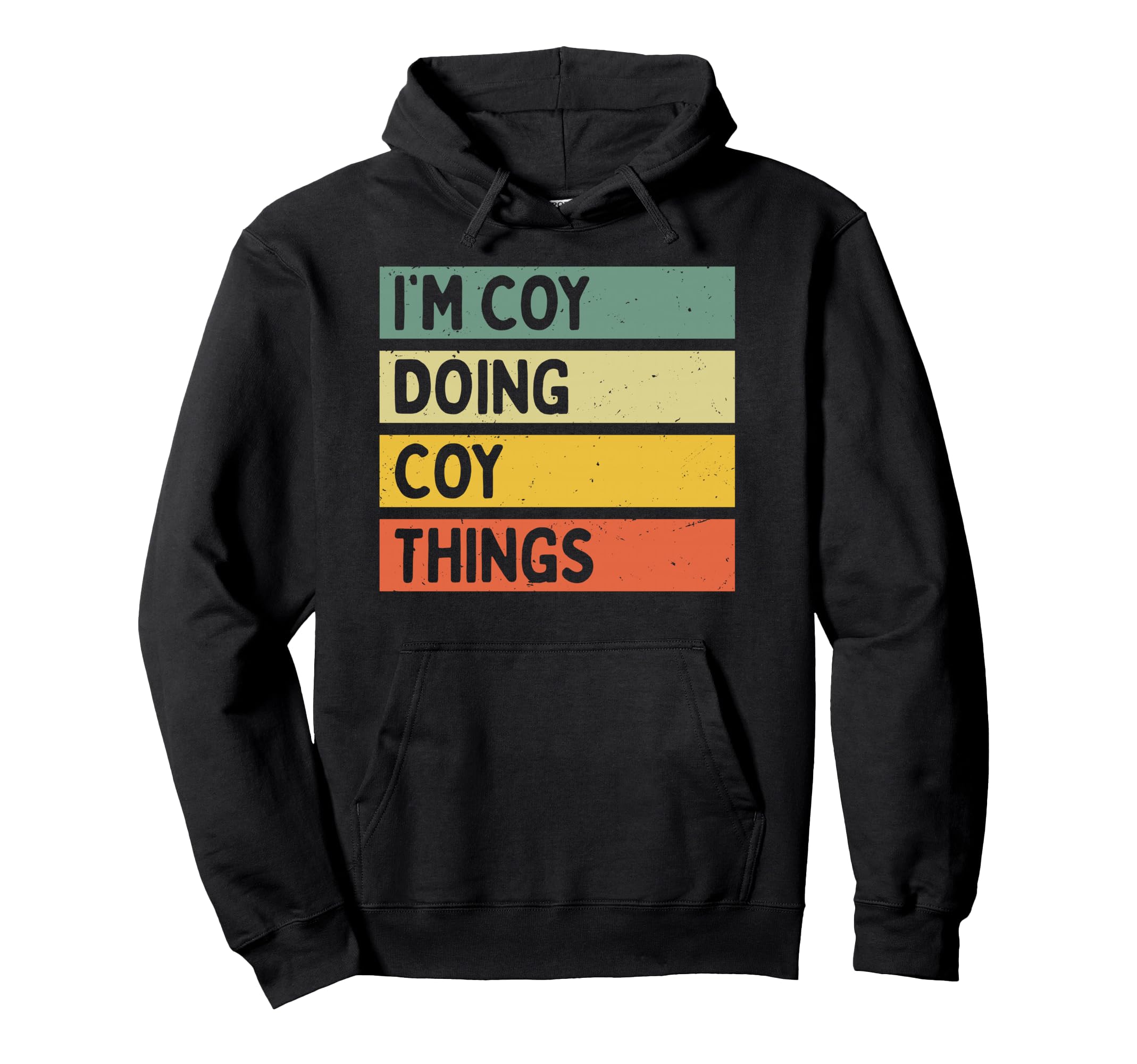 Im Coy Doing Coy Things Funny Hoodie - Trendy Graphic for Adults - T-Shirt, Sweatshirt, Hoodie