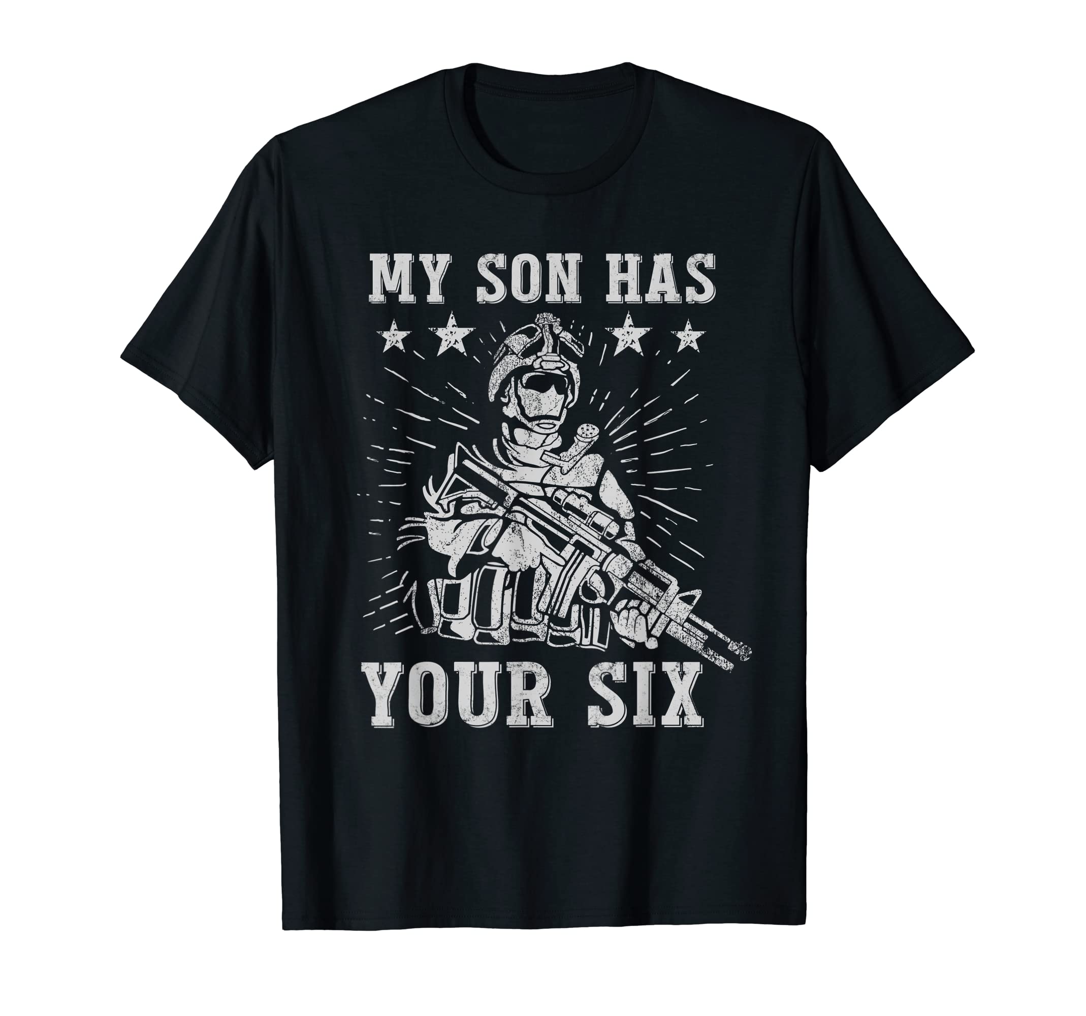 My Son Has Your Six Military T-Shirt - Trendy Graphic for Adults - T-Shirt, Sweatshirt, Hoodie