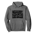 Weekends Iced Coffee And Soccer Fun Hoodie - Unique Graphic for Adults - T-Shirt, Sweatshirt, Hoodie