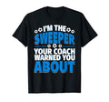 Sweeper Your Coach Warned You About T-Shirt - Streetwear Style for Adults - T-Shirt, Sweatshirt, Hoodie
