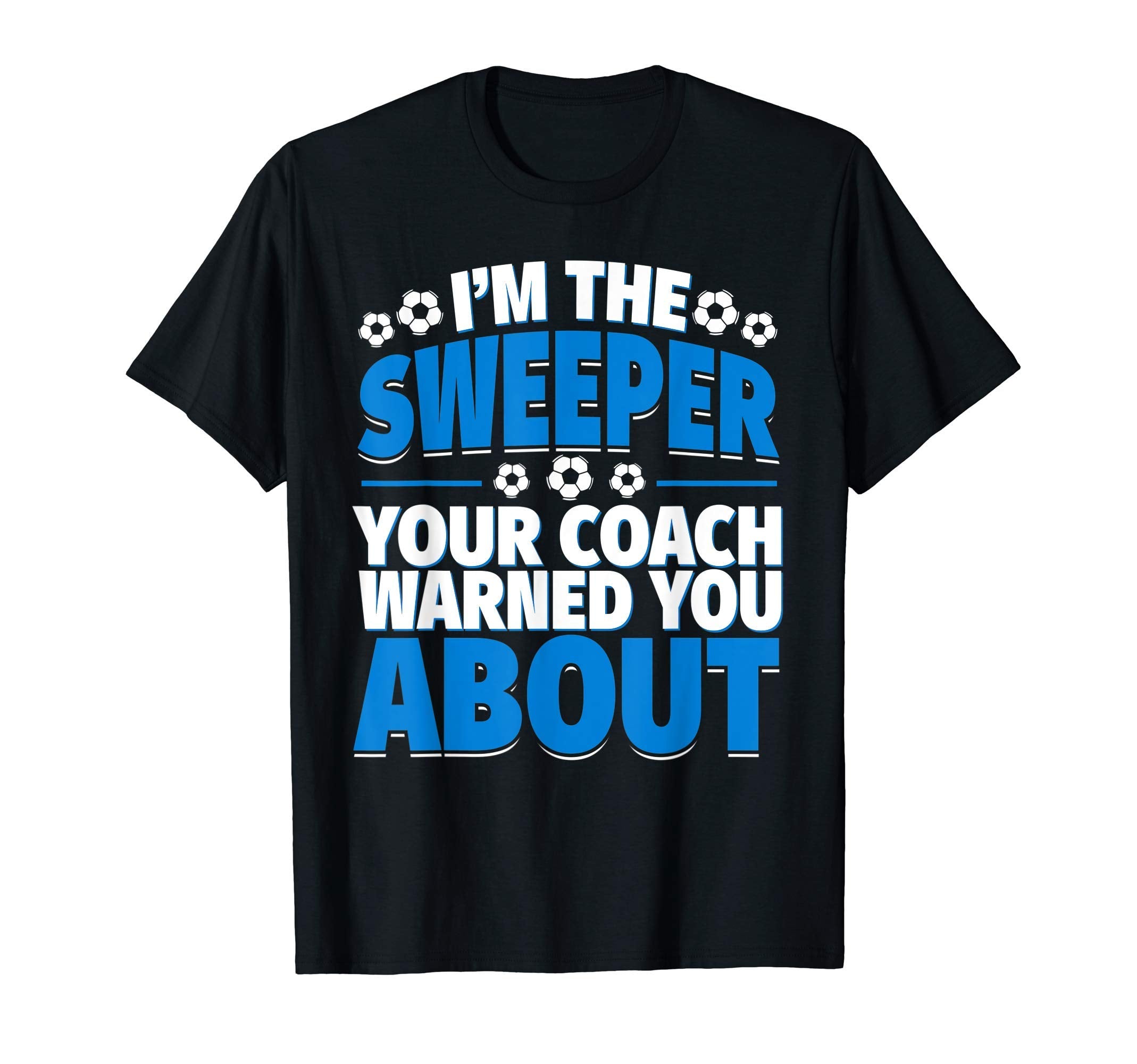Sweeper Your Coach Warned You About T-Shirt - Streetwear Style for Adults - T-Shirt, Sweatshirt, Hoodie