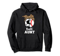 Ball Aunt Funny Soccer Baseball Aunt Hoodie - Fun Novelty Design Unisex - T-Shirt, Sweatshirt, Hoodie