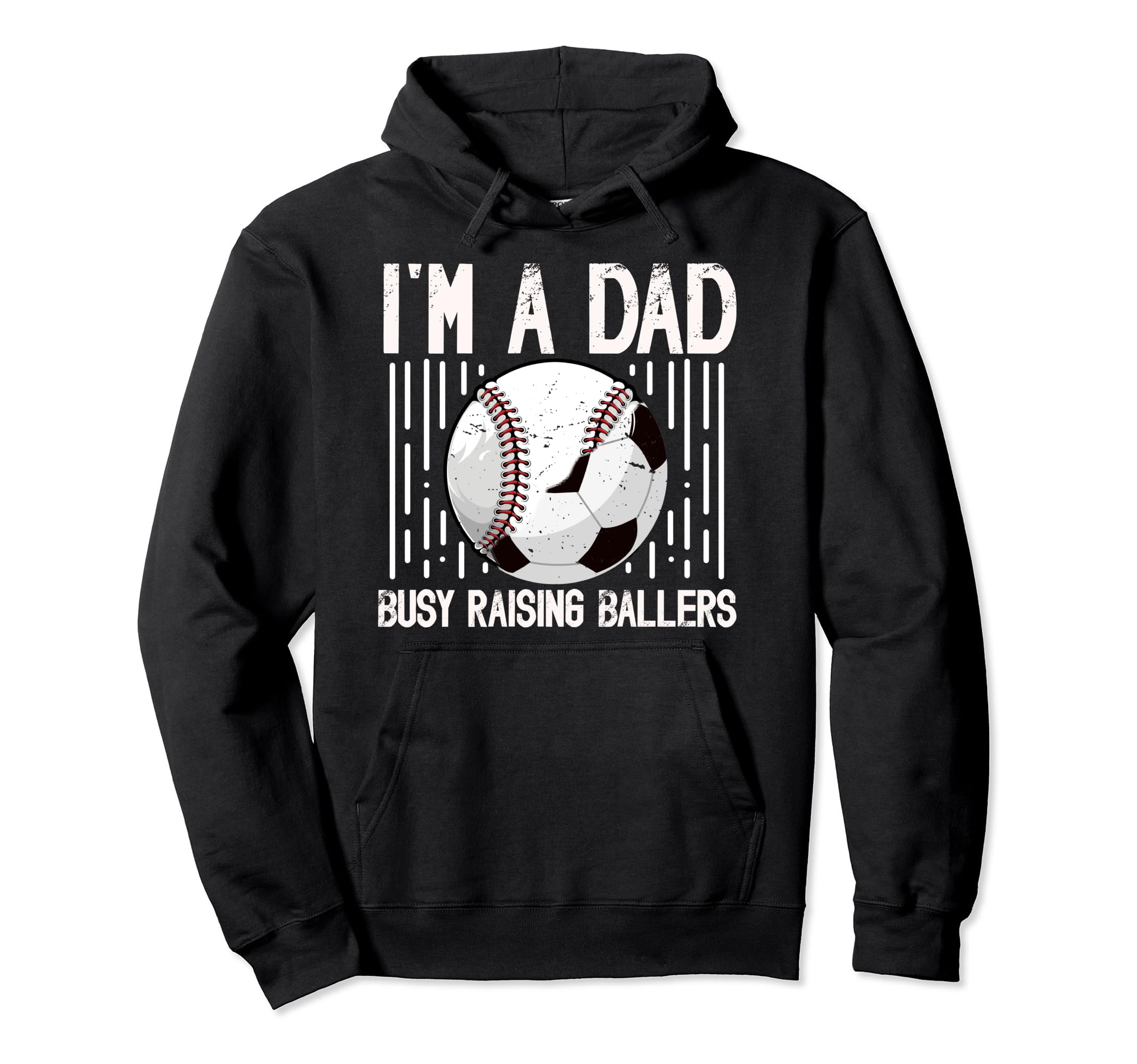 Im Dad Busy Raising Ballers Soccer Hoodie - Novelty Apparel for Adults - T-Shirt, Sweatshirt, Hoodie