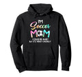 Im Soccer Mom I Could Be Quiet Hoodie - Novelty Apparel for Adults - T-Shirt, Sweatshirt, Hoodie
