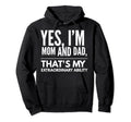 Single Mom Im Mommy And Dad Happy Hoodie - Aesthetic Graphic for Adults - T-Shirt, Sweatshirt, Hoodie