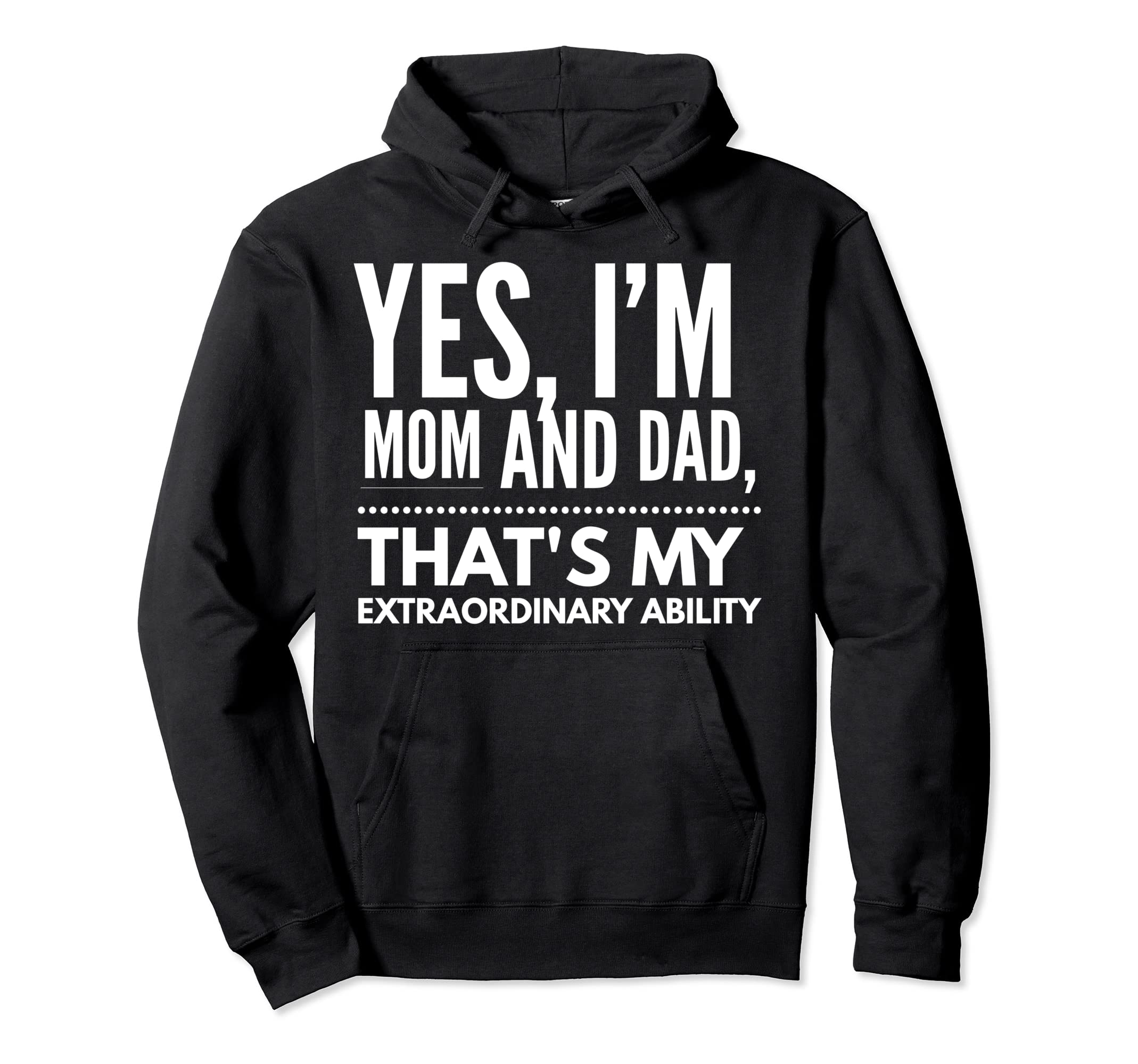 Single Mom Im Mommy And Dad Happy Hoodie - Aesthetic Graphic for Adults - T-Shirt, Sweatshirt, Hoodie