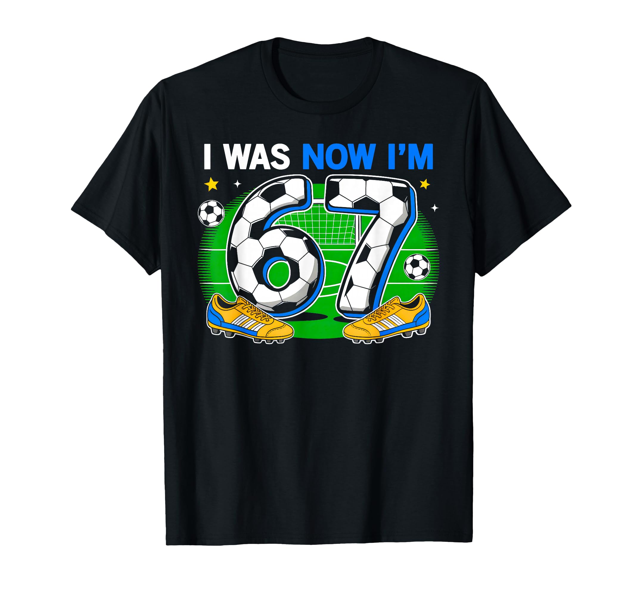 I Was 6 Now Im 7 Soccer 7Th T-Shirt - Fun Novelty Design Men Women - T-Shirt, Sweatshirt, Hoodie