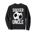 Soccer Uncle Soccer Player Uncle Sweatshirt - Novelty Apparel Men Women - T-Shirt, Sweatshirt, Hoodie