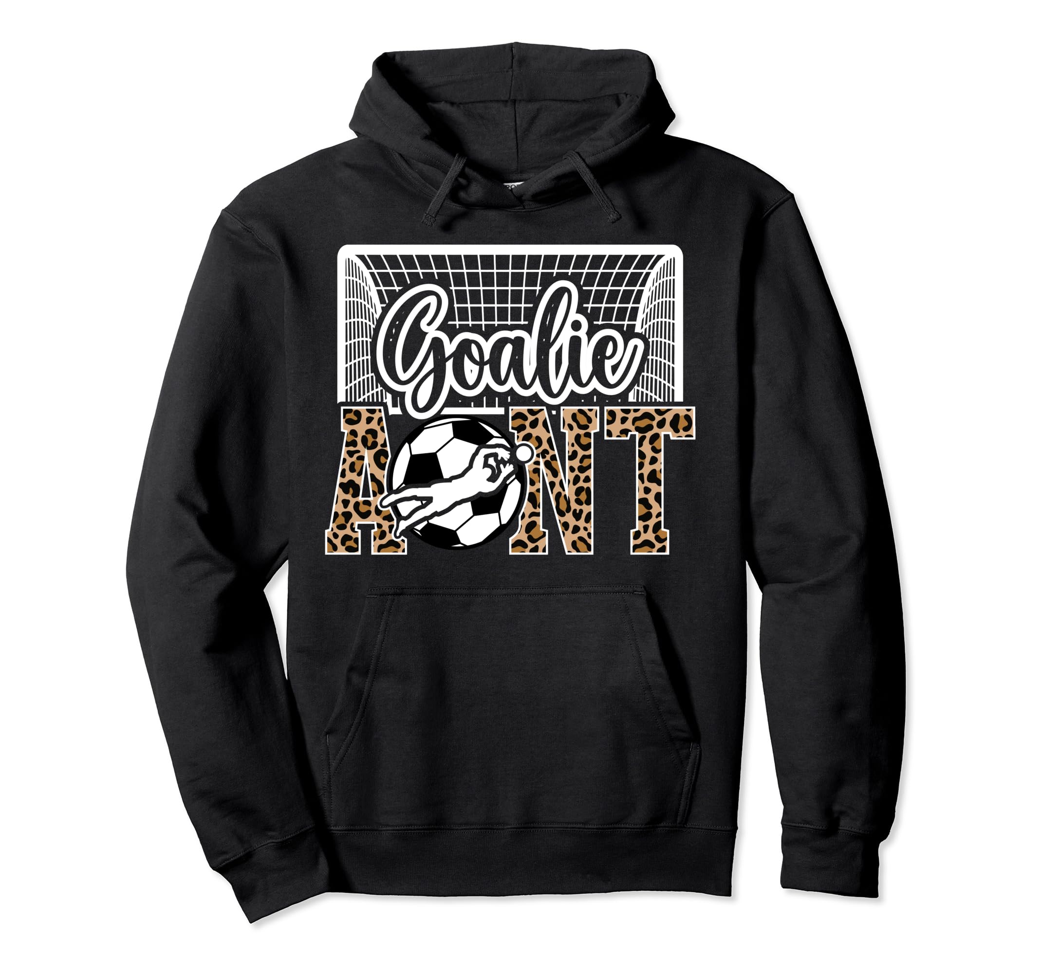Soccer Goalie Aunt Soccer Keeper Aunt Hoodie - Fun Novelty Design Unisex - T-Shirt, Sweatshirt, Hoodie