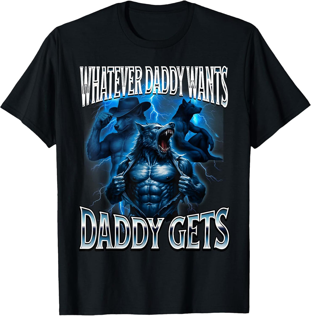 Whatever Daddy Wants Gets Alpha Wolf Meme Cringe - Adult & Kids T-Shirts, Sweatshirts & Hoodies apparel design preview 1