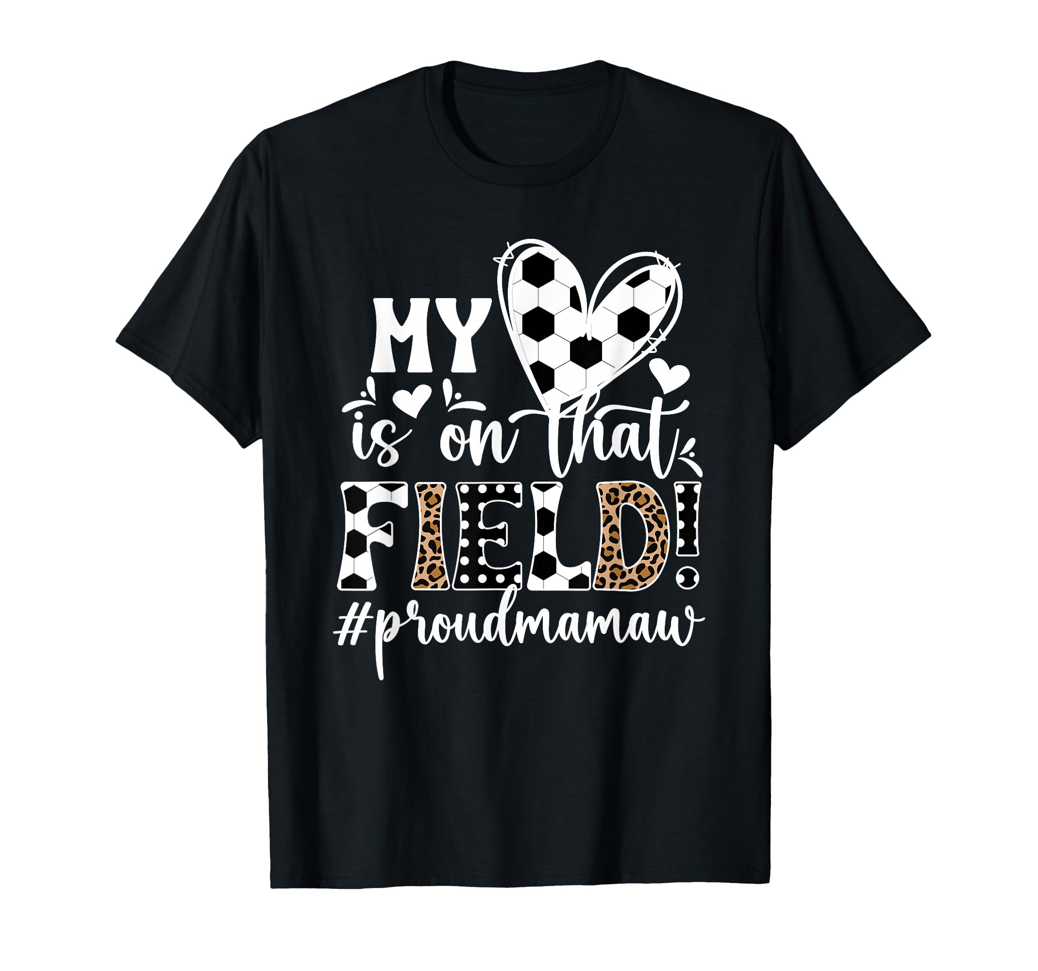 That Field Soccer Mamaw Soccer Player T-Shirt - Novelty Apparel Unisex - T-Shirt, Sweatshirt, Hoodie