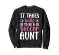 To Be Soccer Aunt Soccer Player Sweatshirt - Fun Novelty Design Unisex - T-Shirt, Sweatshirt, Hoodie